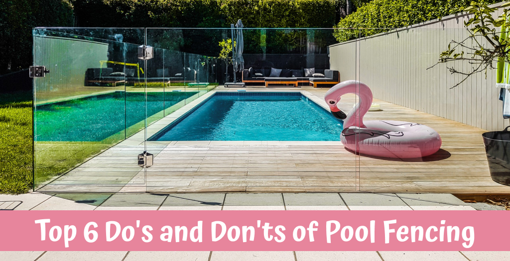 Top 6 Do s And Don ts Of Pool Fencing Poolfence