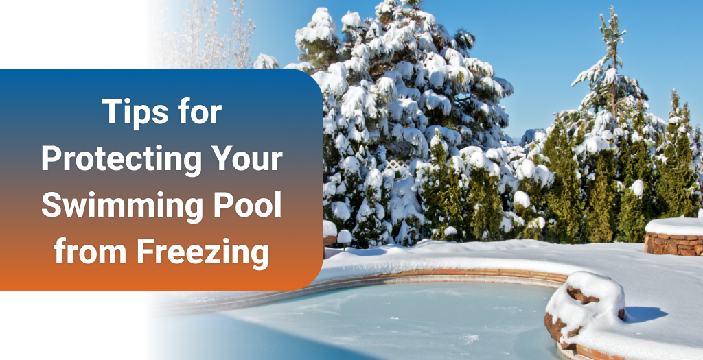 tips for protecting your swimming pool from freezing